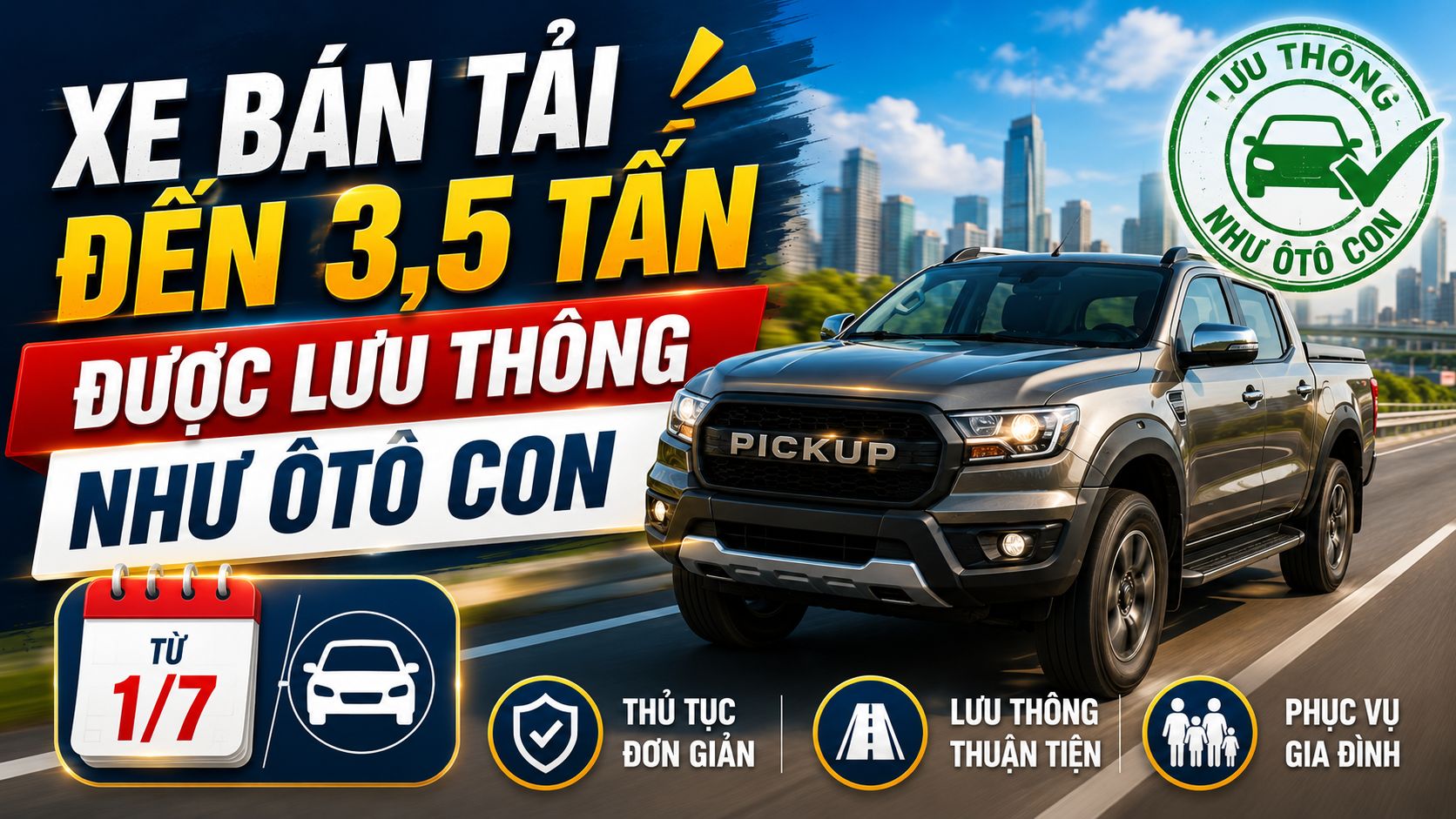 Xe bán tải đến 3,5 tấn được lưu thông như ôtô con từ 1/7 - Thuê Xe Minh Khang