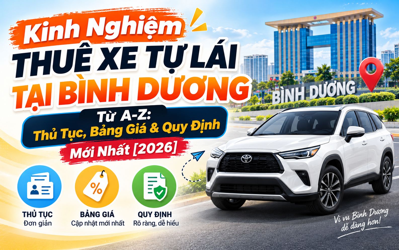 Kinh Nghiệm Thuê Xe Tự Lái Tại Bình Dương Từ A-Z: Thủ Tục, Bảng Giá & Quy Định Mới Nhất [2026] - Thuê Xe Minh Khang