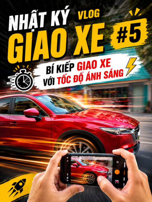 Nhật ký giao xe #5: Bí kiếp giao xe với tốc độ ánh sáng
